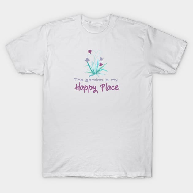 The garden is my happy place for gardeners T-Shirt by artsytee